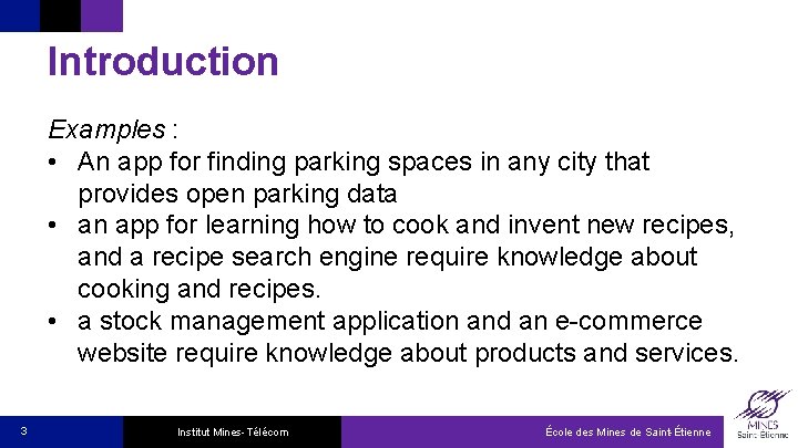 Introduction Examples : • An app for finding parking spaces in any city that