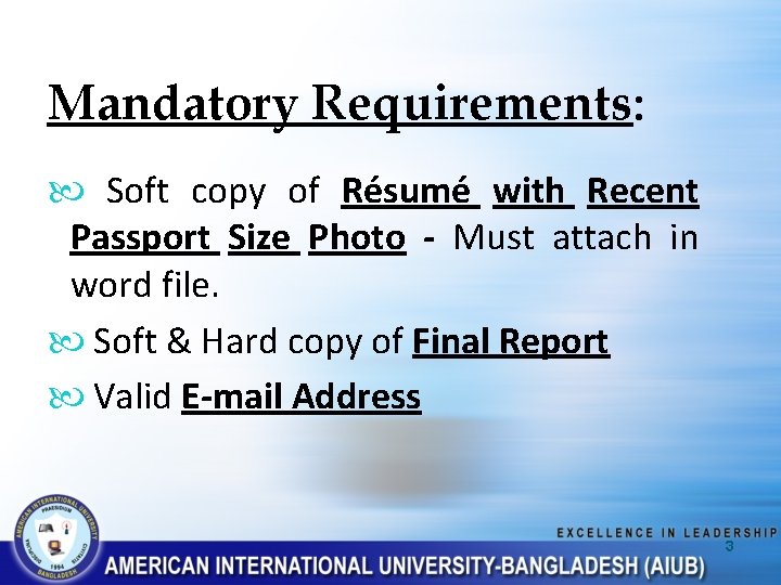 Mandatory Requirements: Soft copy of Résumé with Recent Passport Size Photo - Must attach