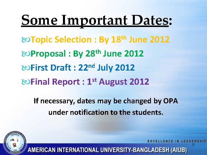 Some Important Dates: Topic Selection : By 18 th June 2012 Proposal : By