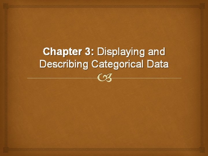 Chapter 3: Displaying and Describing Categorical Data 