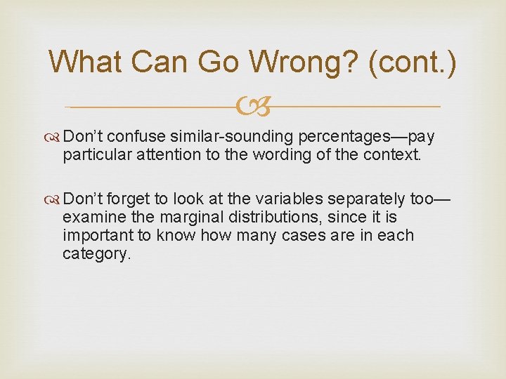 What Can Go Wrong? (cont. ) Don’t confuse similar-sounding percentages—pay particular attention to the