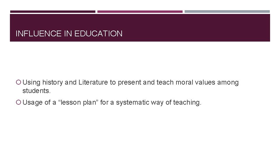 INFLUENCE IN EDUCATION Using history and Literature to present and teach moral values among INFLUENCE IN EDUCATION Using history and Literature to present and teach moral values among