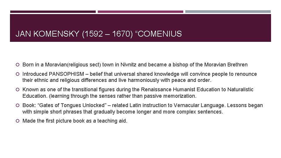 JAN KOMENSKY (1592 – 1670) “COMENIUS Born in a Moravian(religious sect) town in Nivnitz JAN KOMENSKY (1592 – 1670) “COMENIUS Born in a Moravian(religious sect) town in Nivnitz