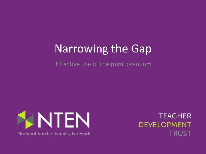 Narrowing the Gap Effective use of the pupil premium 