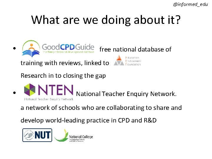 @informed_edu What are we doing about it? • free national database of training with