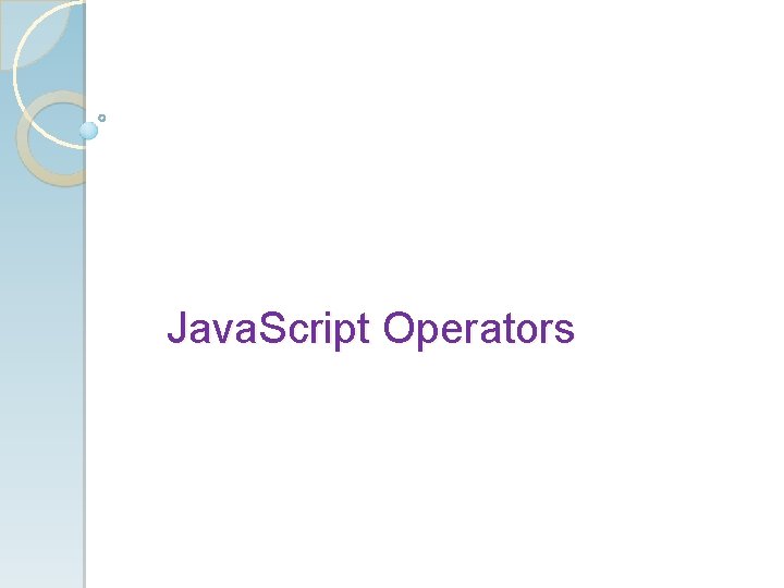 Java. Script Operators Java. Script Operators