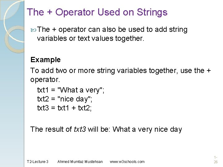 The + Operator Used on Strings The + operator can also be used to