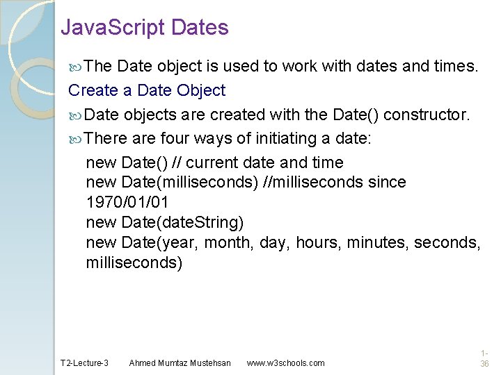 Java. Script Dates The Date object is used to work with dates and times.