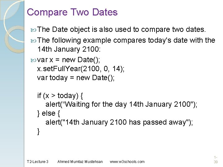 Compare Two Dates The Date object is also used to compare two dates. The