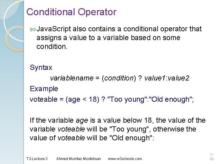 Conditional Operator Java. Script also contains a conditional operator that assigns a value to