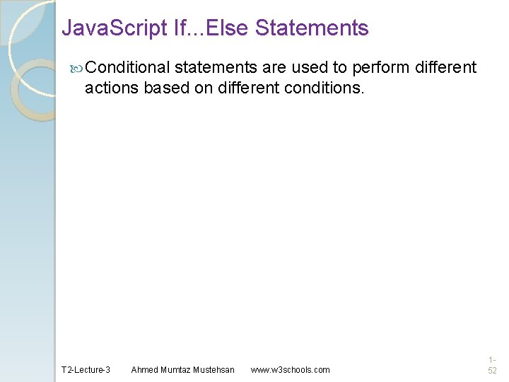 Java. Script If. . . Else Statements Conditional statements are used to perform different