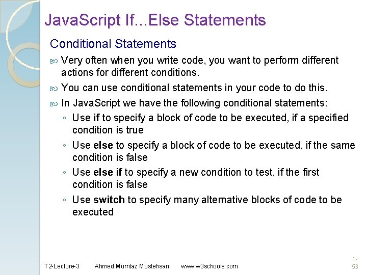 Java. Script If. . . Else Statements Conditional Statements Very often when you write