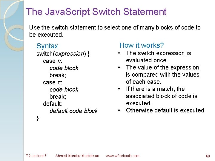 The Java. Script Switch Statement Use the switch statement to select one of many