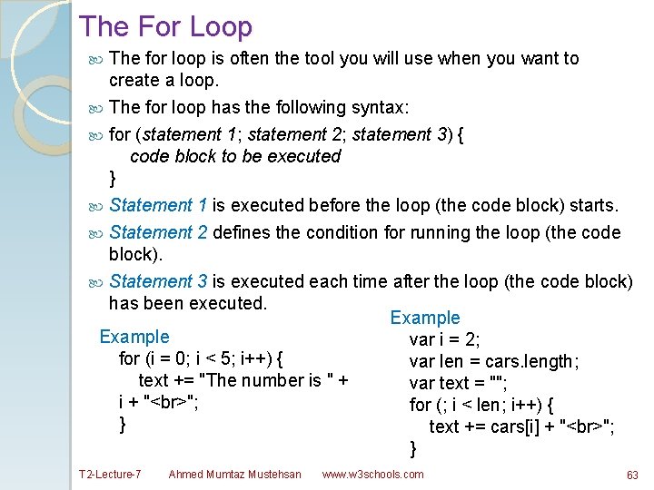 The For Loop The for loop is often the tool you will use when
