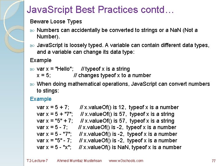 Java. Srcipt Best Practices contd… Beware Loose Types Numbers can accidentally be converted to