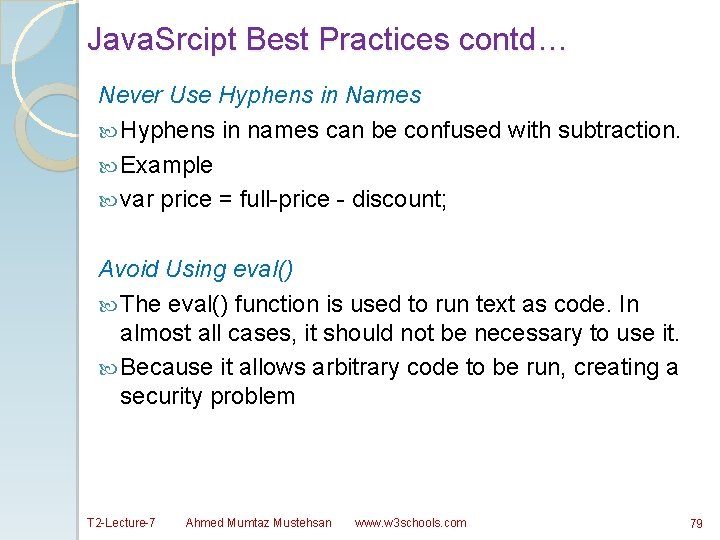 Java. Srcipt Best Practices contd… Never Use Hyphens in Names Hyphens in names can