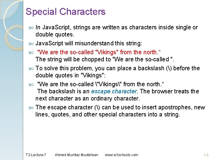 Special Characters In Java. Script, strings are written as characters inside single or double