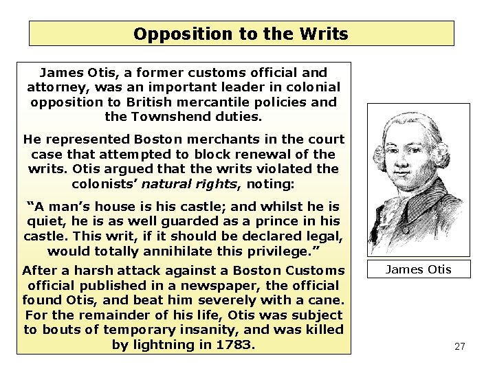 Opposition to the Writs James Otis, a former customs official and attorney, was an