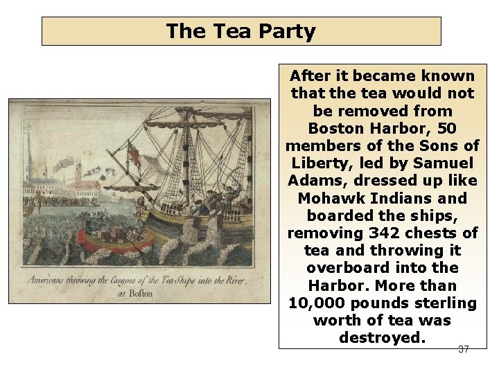 The Tea Party After it became known that the tea would not be removed