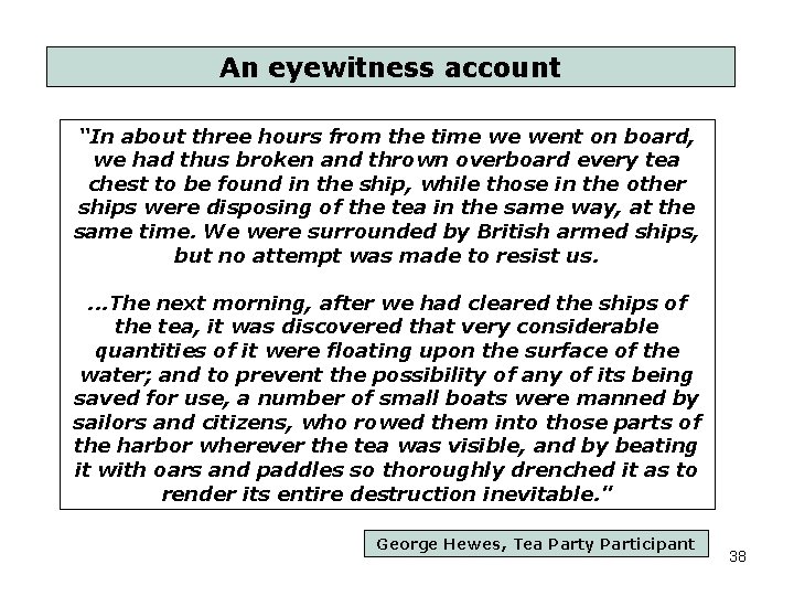 An eyewitness account “In about three hours from the time we went on board,