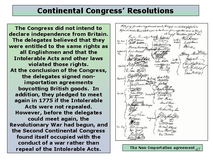 Continental Congress’ Resolutions The Congress did not intend to declare independence from Britain. The