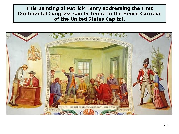 This painting of Patrick Henry addressing the First Continental Congress can be found in