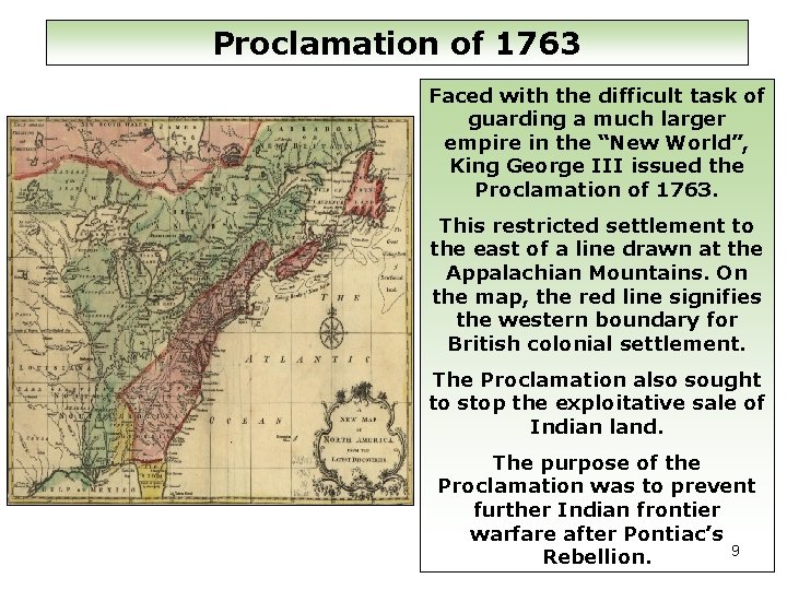 Proclamation of 1763 Faced with the difficult task of guarding a much larger empire