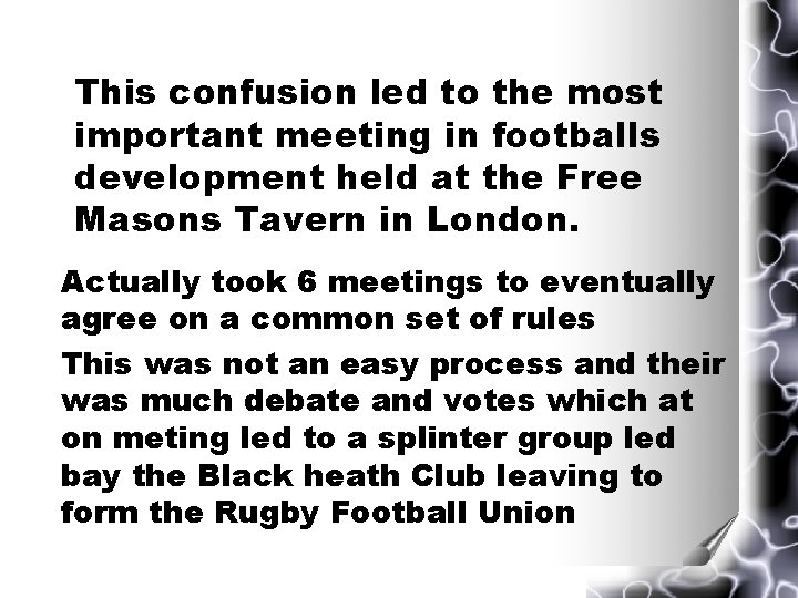 This confusion led to the most important meeting in footballs development held at the This confusion led to the most important meeting in footballs development held at the