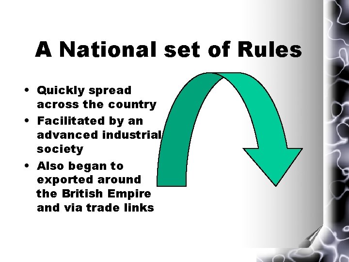 A National set of Rules • Quickly spread across the country • Facilitated by A National set of Rules • Quickly spread across the country • Facilitated by