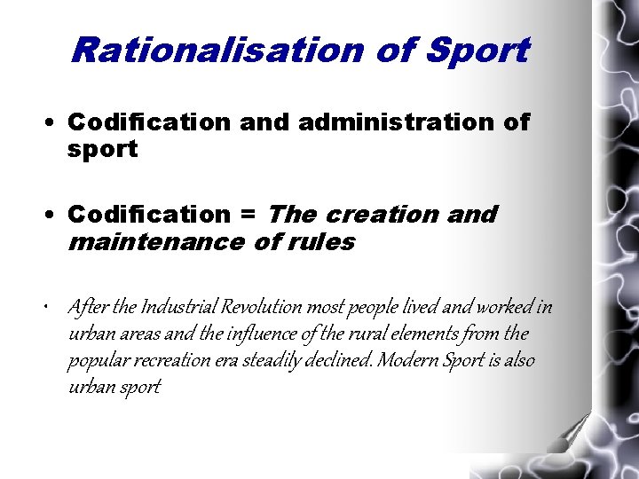 Rationalisation of Sport • Codification and administration of sport • Codification = The creation Rationalisation of Sport • Codification and administration of sport • Codification = The creation
