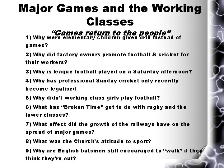 Major Games and the Working Classes “Games return to the people” 1) Why were Major Games and the Working Classes “Games return to the people” 1) Why were