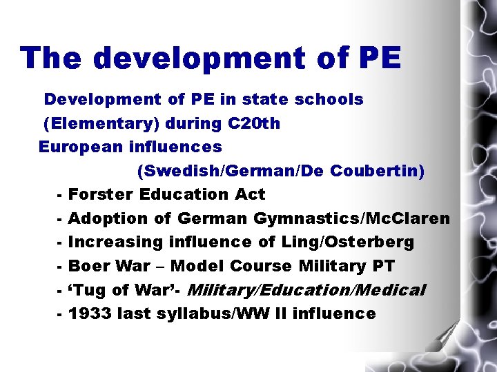 The development of PE Development of PE in state schools (Elementary) during C 20 The development of PE Development of PE in state schools (Elementary) during C 20