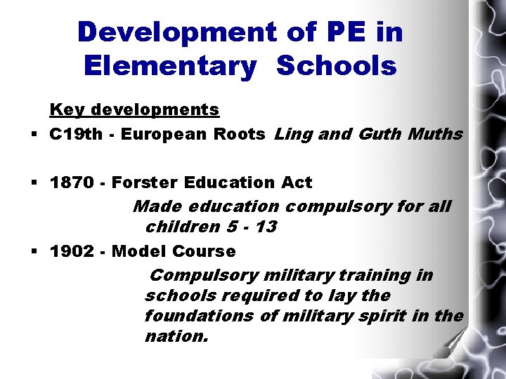 Development of PE in Elementary Schools Key developments § C 19 th - European Development of PE in Elementary Schools Key developments § C 19 th - European