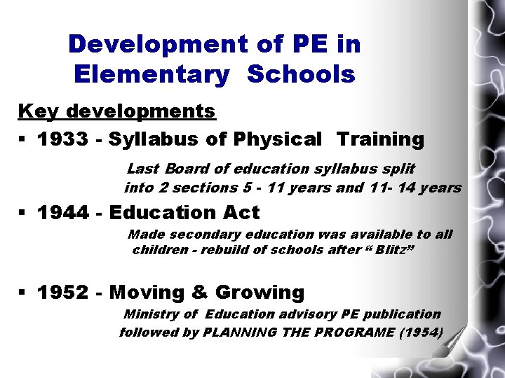 Development of PE in Elementary Schools Key developments § 1933 - Syllabus of Physical Development of PE in Elementary Schools Key developments § 1933 - Syllabus of Physical