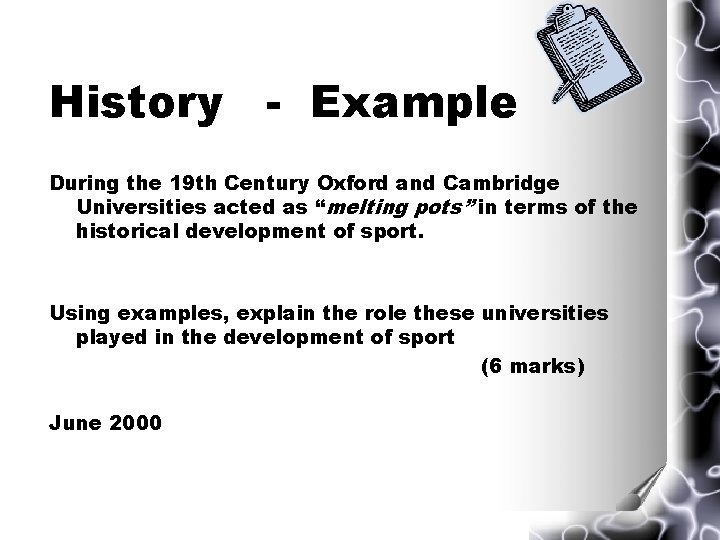 History - Example During the 19 th Century Oxford and Cambridge Universities acted as History - Example During the 19 th Century Oxford and Cambridge Universities acted as