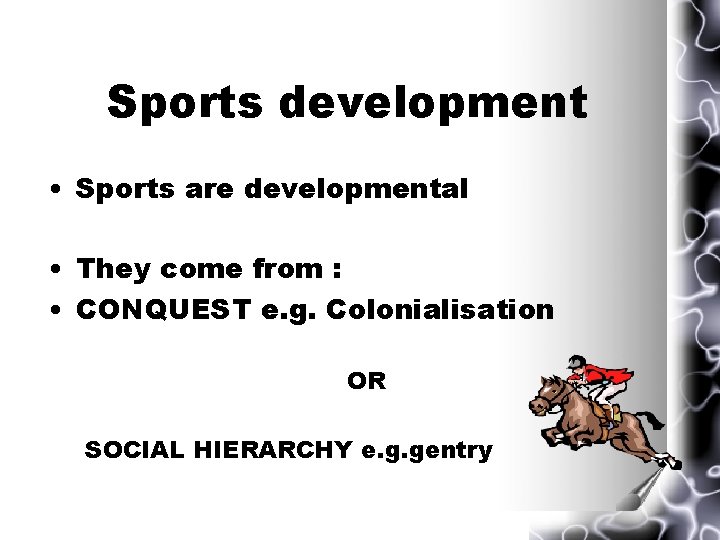 Sports development • Sports are developmental • They come from : • CONQUEST e. Sports development • Sports are developmental • They come from : • CONQUEST e.