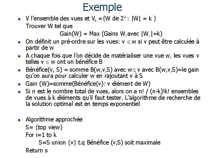 Exemple n n n n V l’ensemble des vues et Vk ={W de 2