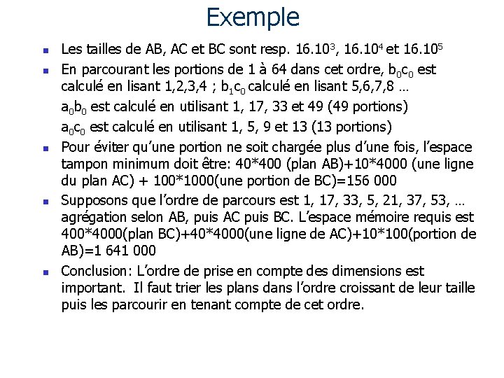 Exemple n n n Les tailles de AB, AC et BC sont resp. 16.