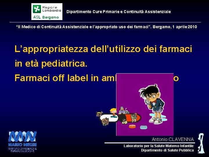 Dipartimento Cure Primarie e Continuità Assistenziale “Il Medico di Continuità Assistenziale e l’appropriato uso