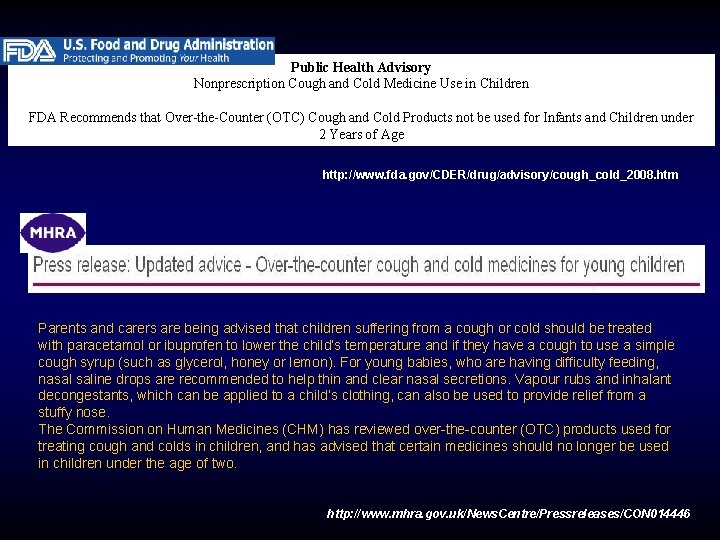 Public Health Advisory Nonprescription Cough and Cold Medicine Use in Children FDA Recommends that