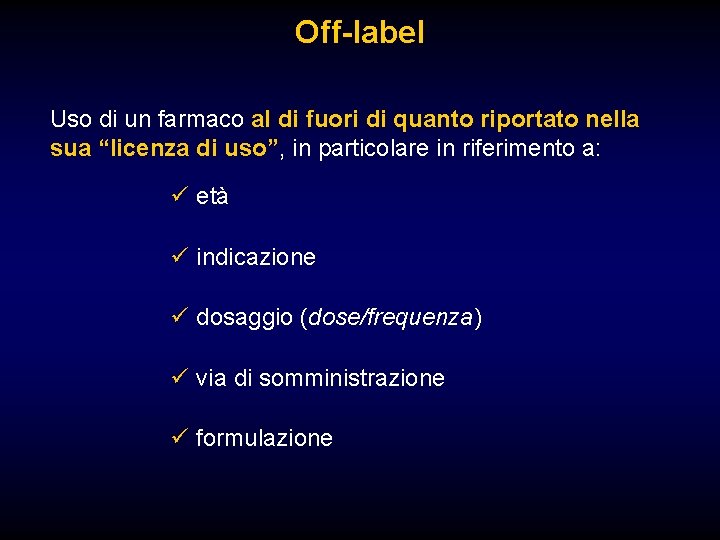 Off-label Uso di un farmaco al di fuori di quanto riportato nella sua “licenza