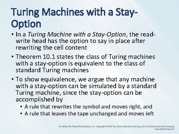 Turing Machines with a Stay. Option • In a Turing Machine with a Stay-Option,