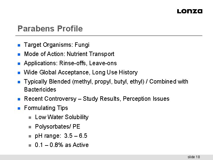 Parabens Profile n Target Organisms: Fungi n Mode of Action: Nutrient Transport n Applications: