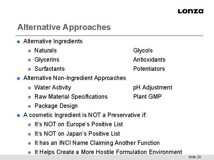 Alternative Approaches n n n Alternative Ingredients n Naturals Glycols n Glycerins Antioxidants n