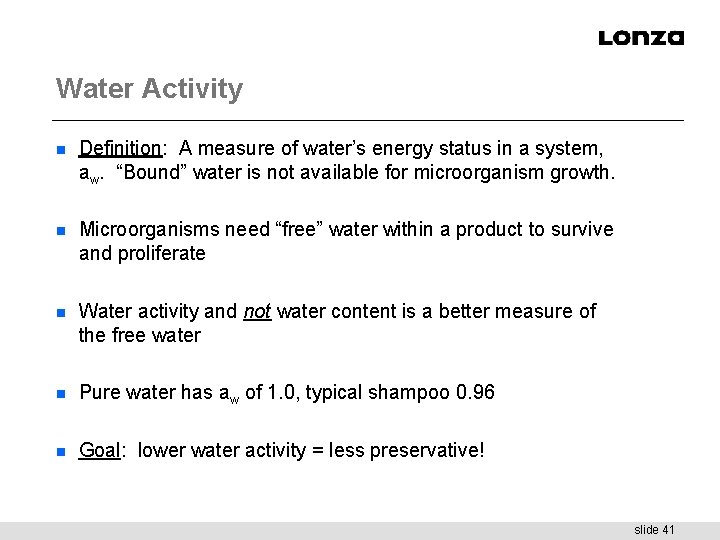 Water Activity n Definition: A measure of water’s energy status in a system, aw.