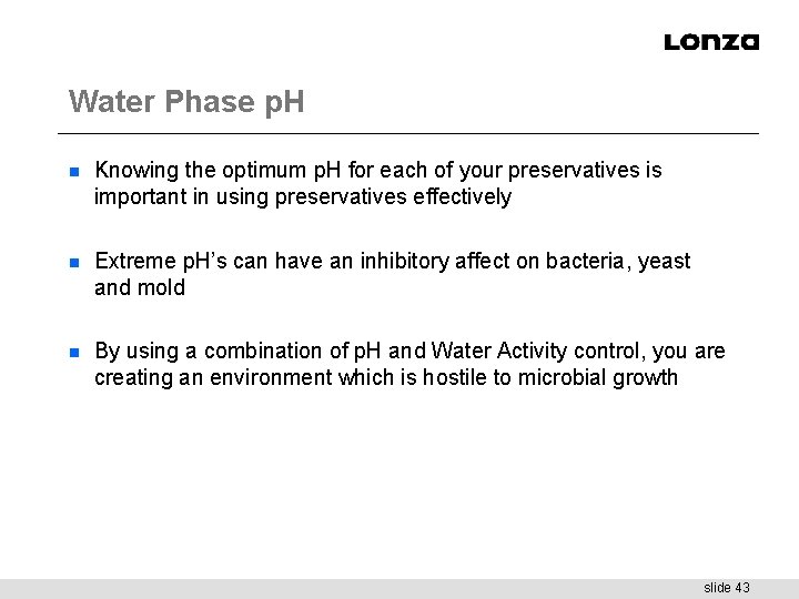 Water Phase p. H n Knowing the optimum p. H for each of your
