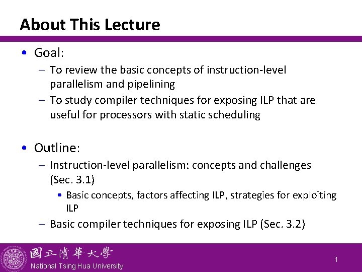 About This Lecture • Goal: - To review the basic concepts of instruction-level parallelism