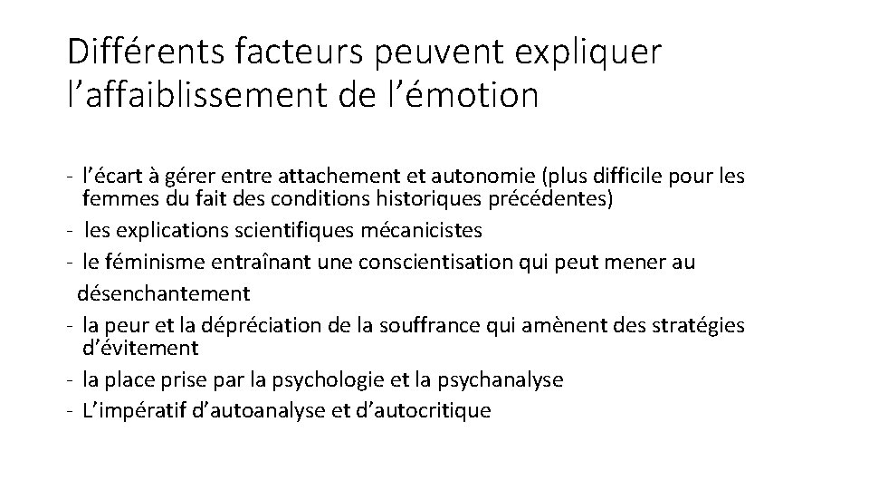 Différents facteurs peuvent expliquer l’affaiblissement de l’émotion - l’écart à gérer entre attachement et