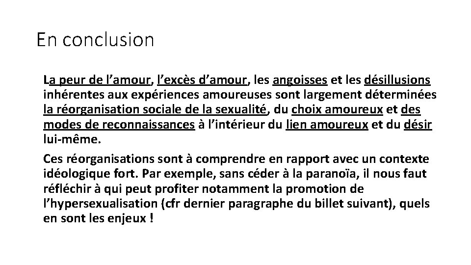 En conclusion La peur de l’amour, l’excès d’amour, les angoisses et les désillusions inhérentes