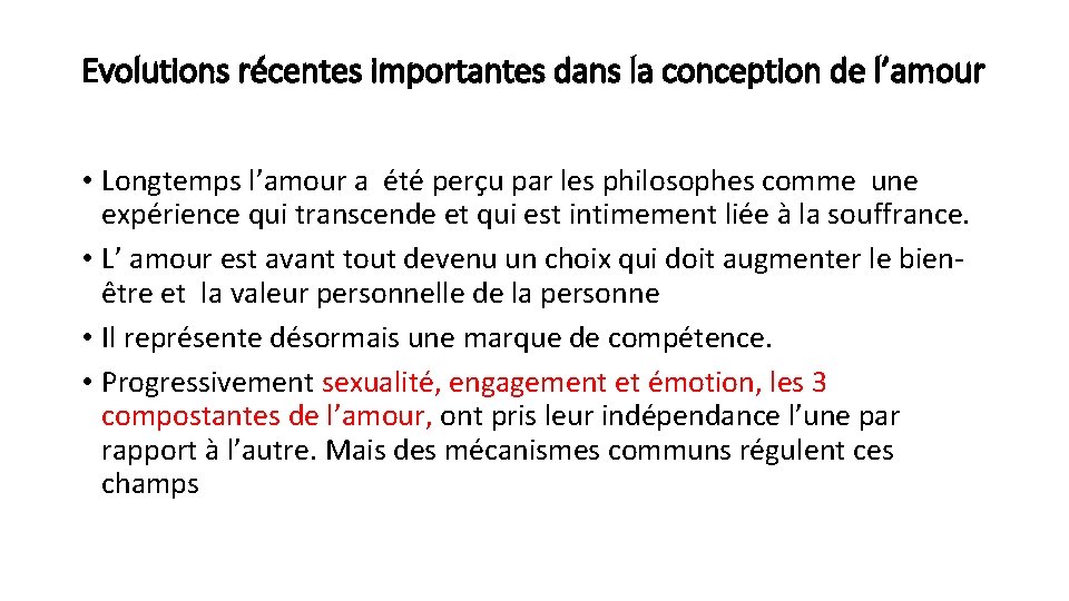 Evolutions récentes importantes dans la conception de l’amour • Longtemps l’amour a été perçu